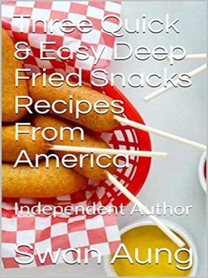 cover image of Three Quick & Easy Deep Fried Snacks Recipes From America